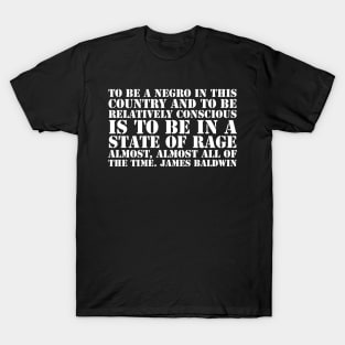 To be a Negro in this country, James Baldwin, Black History T-Shirt